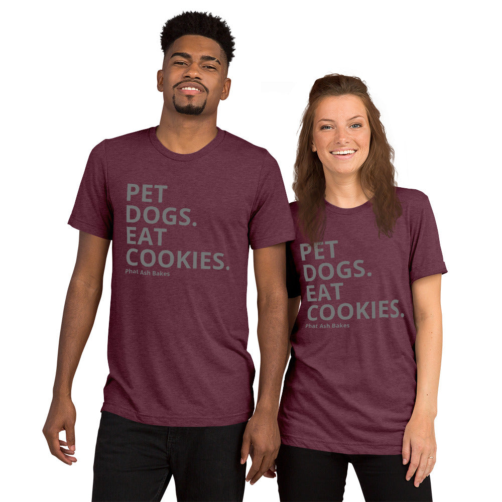 PET DOGS. EAT COOKIES. [DONATION] TSHIRT