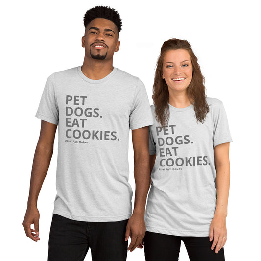 PET DOGS. EAT COOKIES. [DONATION] TSHIRT